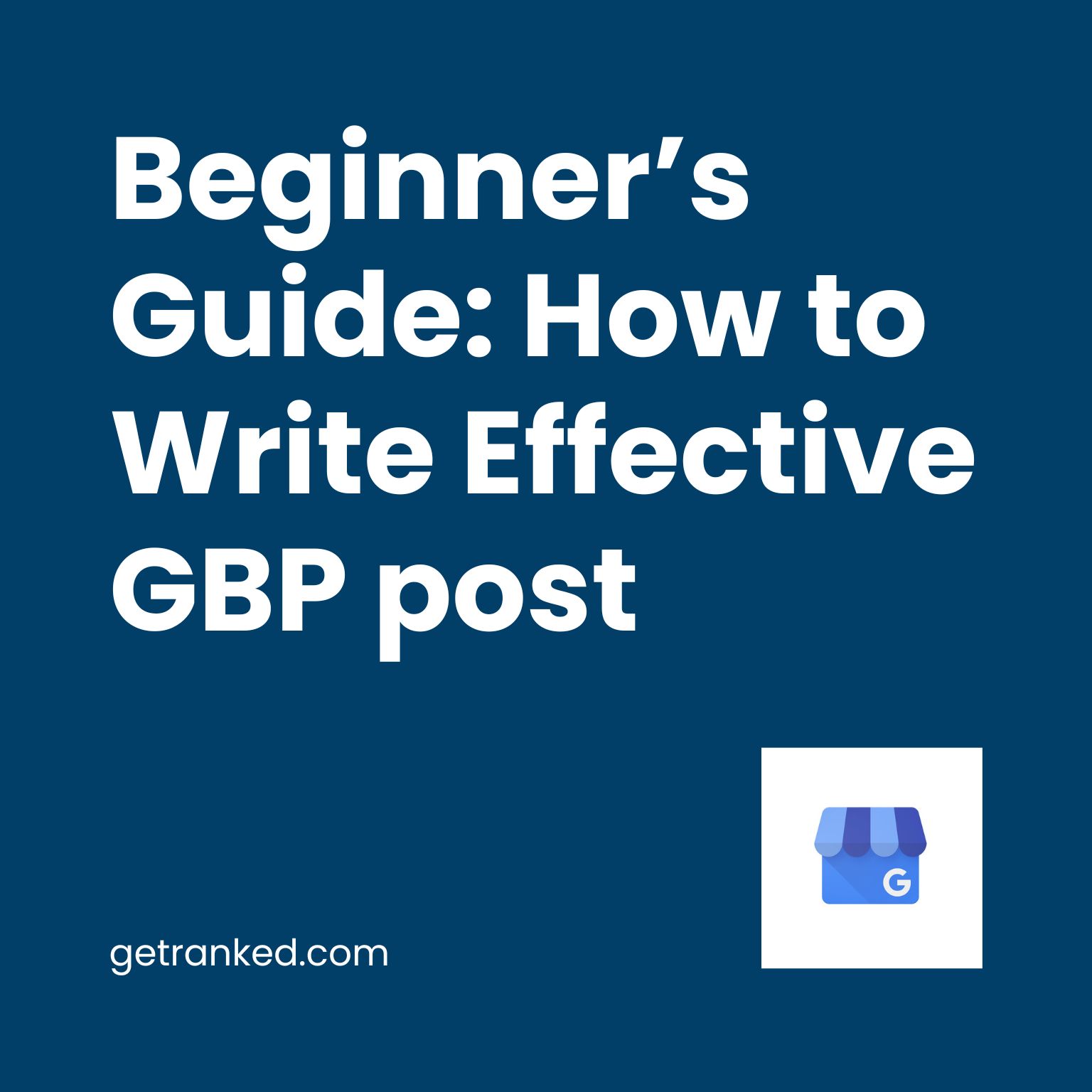 Beginner’s Guide How to Write Effective GBP post